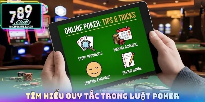Tìm hiểu quy tắc trong Luật poker 